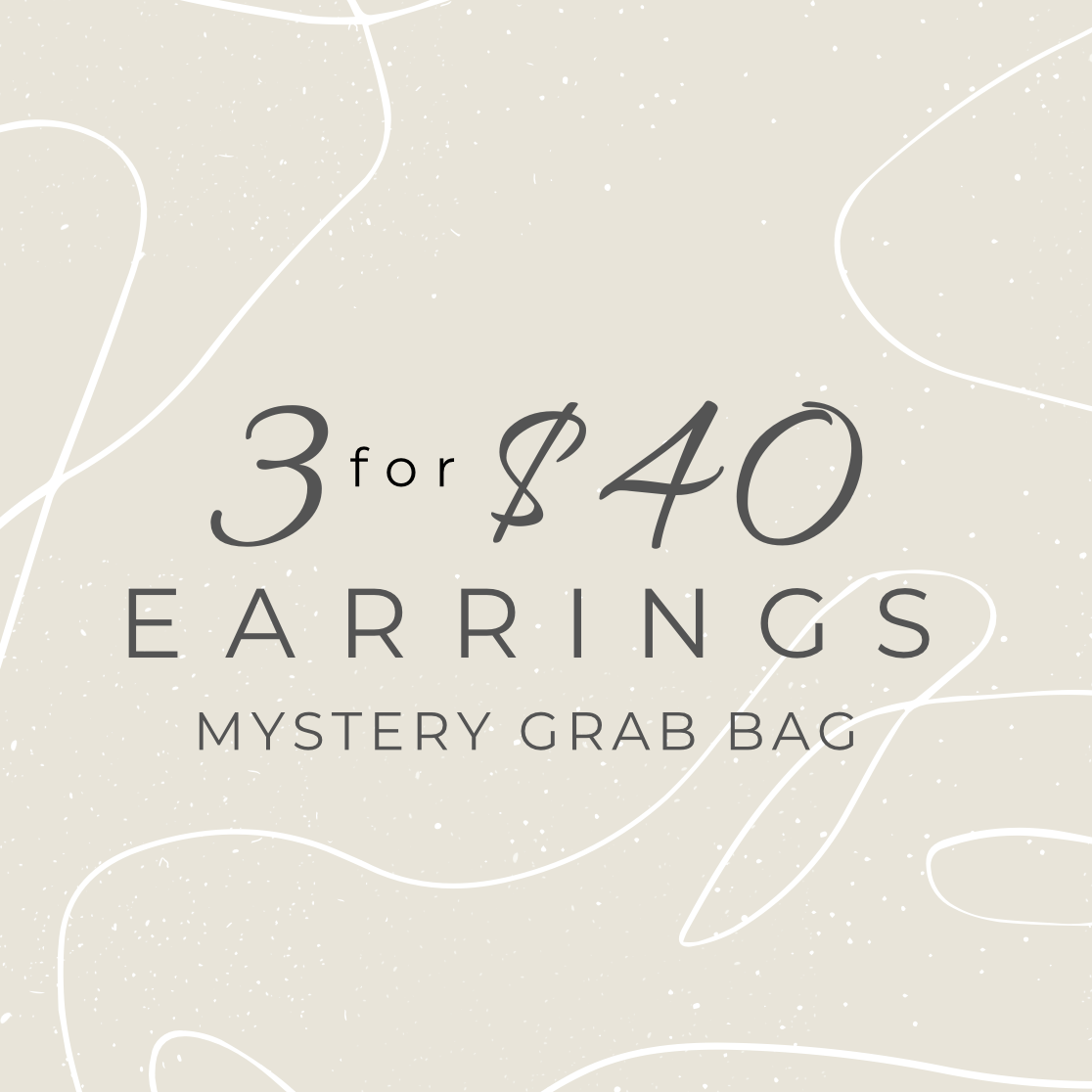 EARRING Mystery Grab Bag - 3 pairs for $40